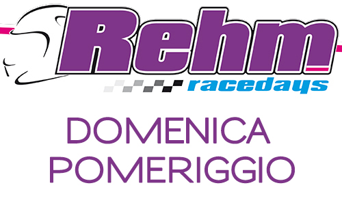 Rehm racedays - Domenica Pomeriggio